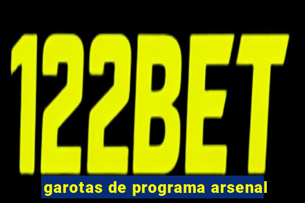 garotas de programa arsenal